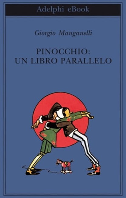 Pinocchio: un libro parallelo, Giorgio Manganelli - Ebook - 9788845973086