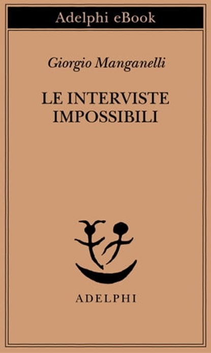 Le interviste impossibili, Giorgio Manganelli - Ebook - 9788845973093