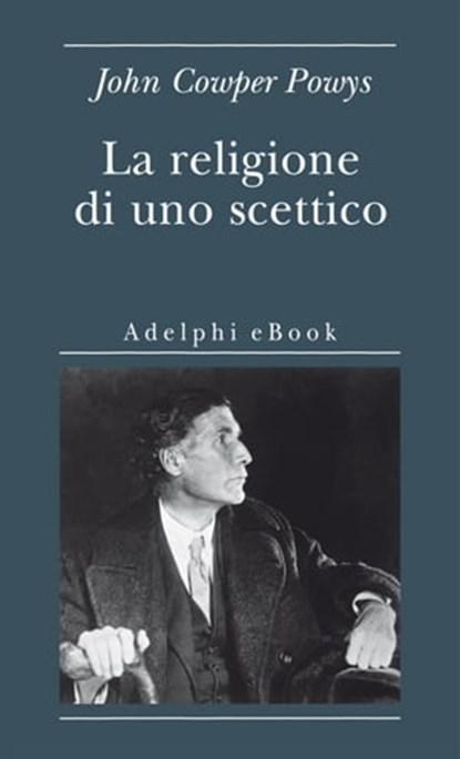 La religione di uno scettico, John Cowper Powys - Ebook - 9788845974212