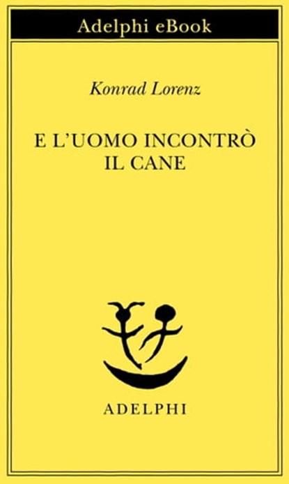 E l'uomo incontrò il cane, Konrad Lorenz - Ebook - 9788845974229