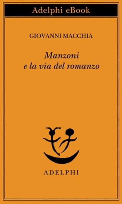 Manzoni e la via del romanzo, Giovanni Macchia - Ebook - 9788845974328