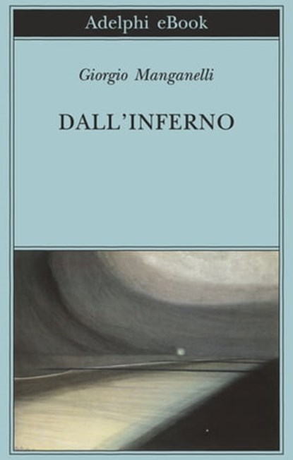 Dall'inferno, Giorgio Manganelli - Ebook - 9788845974939