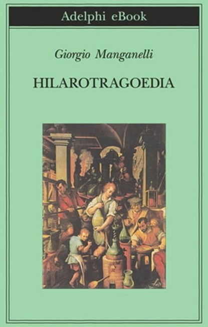 Hilarotragoedia, Giorgio Manganelli - Ebook - 9788845975004