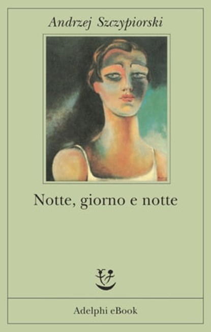 Notte, giorno e notte, Andrzej Szczypiorski - Ebook - 9788845975110