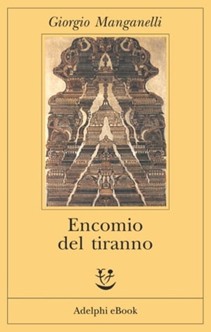 Encomio del tiranno, Giorgio Manganelli - Ebook - 9788845975417