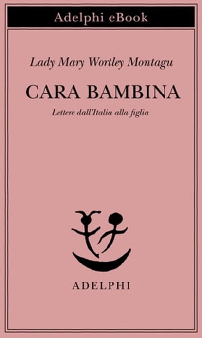 Cara bambina, Lady Mary Wortley Montagu - Ebook - 9788845975547