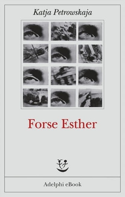 Forse Esther, Katja Petrowskaja - Ebook - 9788845975813