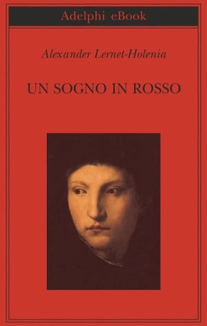 Un sogno in rosso, Alexander Lernet-Holenia - Ebook - 9788845976315