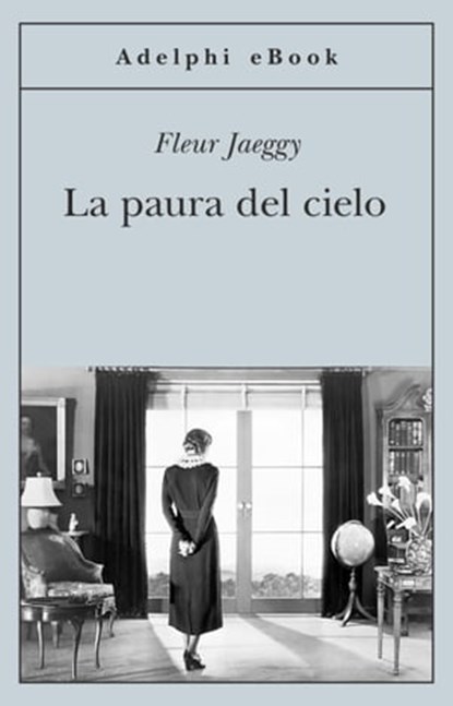 La paura del cielo, Fleur Jaeggy - Ebook - 9788845976483