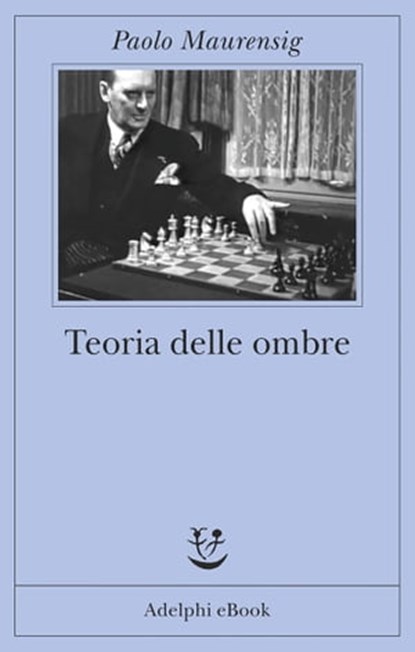 Teoria delle ombre, Paolo Maurensig - Ebook - 9788845976964