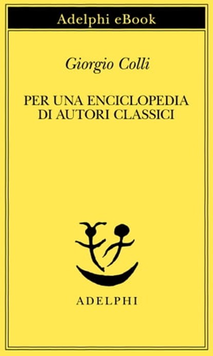 Per una enciclopedia di autori classici, Giorgio Colli - Ebook - 9788845977022