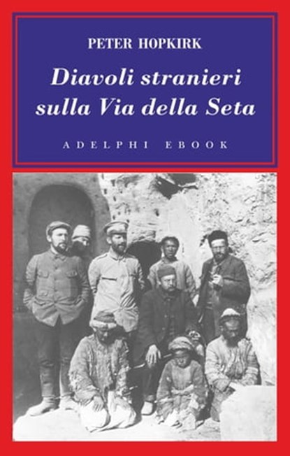 Diavoli stranieri sulla Via della Seta, Peter Hopkirk - Ebook - 9788845977169