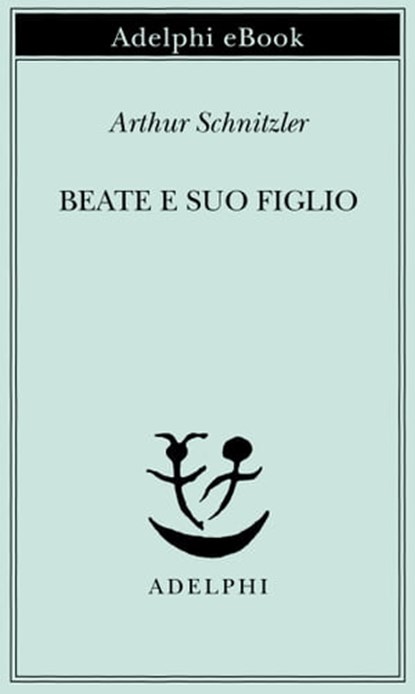 Beate e suo figlio, Arthur Schnitzler - Ebook - 9788845977527