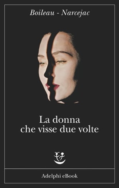 La donna che visse due volte, Boileau - Narcejac - Ebook - 9788845978272