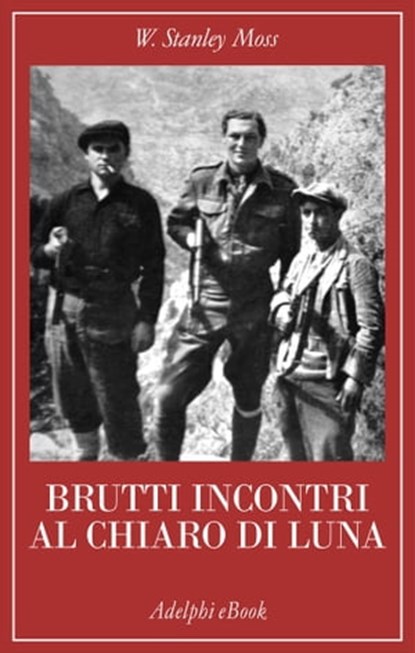Brutti incontri al chiaro di luna, W. Stanley Moss - Ebook - 9788845979804