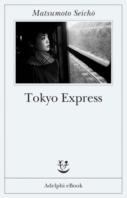 Tokyo Express, Seichō Matsumoto - Ebook - 9788845979842