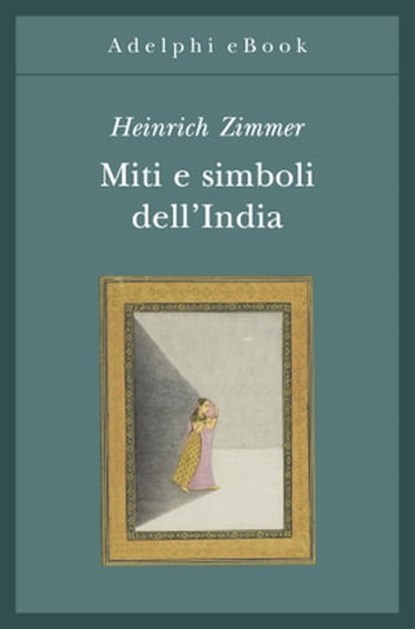 Miti e simboli dell’India, Heinrich Zimmer - Ebook - 9788845979903