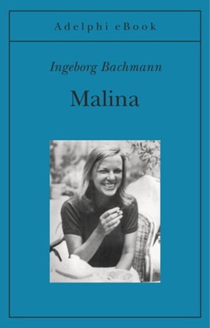 Malina, Ingeborg Bachmann - Ebook - 9788845980015