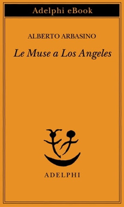 Le Muse a Los Angeles, Alberto Arbasino - Ebook - 9788845980114