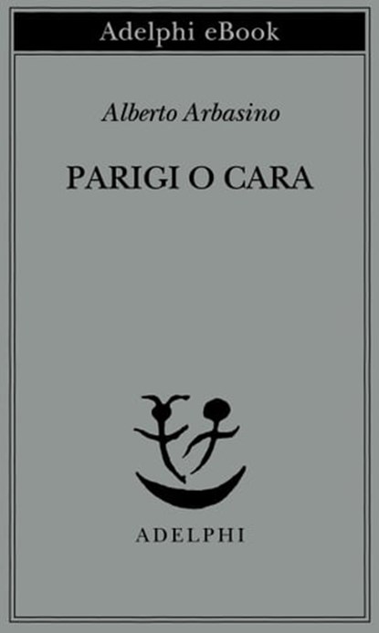 Parigi o cara, Alberto Arbasino - Ebook - 9788845980152