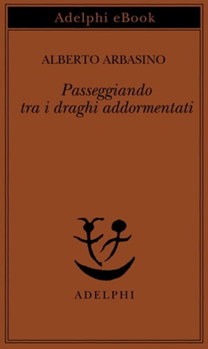 Passeggiando tra i draghi addormentati, Alberto Arbasino - Ebook - 9788845980169