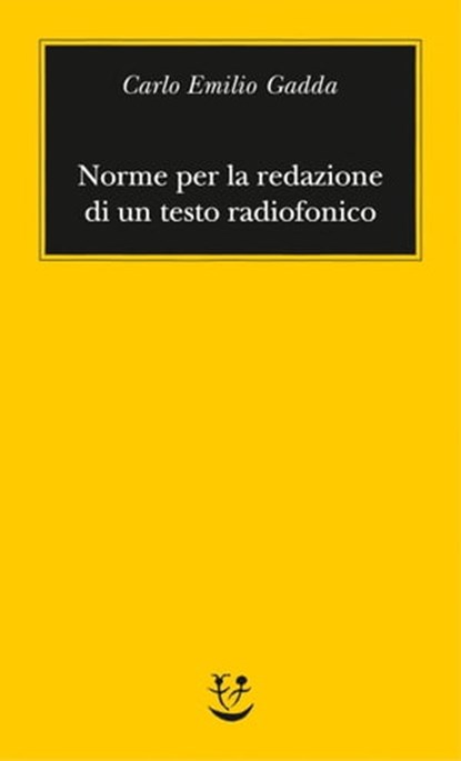 Norme per la redazione di un testo radiofonico, Carlo Emilio Gadda - Ebook - 9788845980282