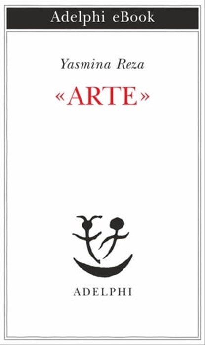 «Arte», Yasmina Reza - Ebook - 9788845980367