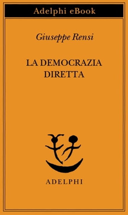 La democrazia diretta, Giuseppe Rensi - Ebook - 9788845981159
