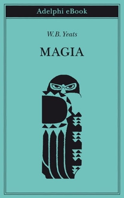 Magia, W.B. Yeats - Ebook - 9788845981685