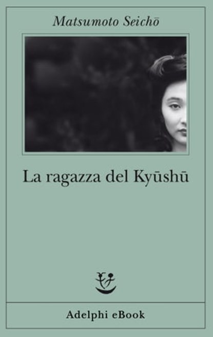 La ragazza del Kyūshū, Seichō Matsumoto - Ebook - 9788845981753