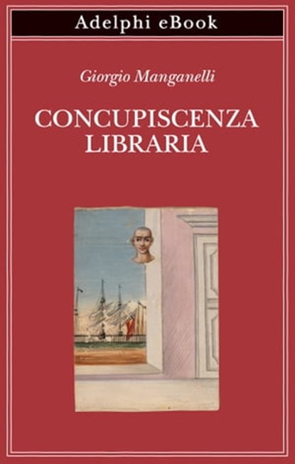 Concupiscenza libraria, Giorgio Manganelli - Ebook - 9788845981814