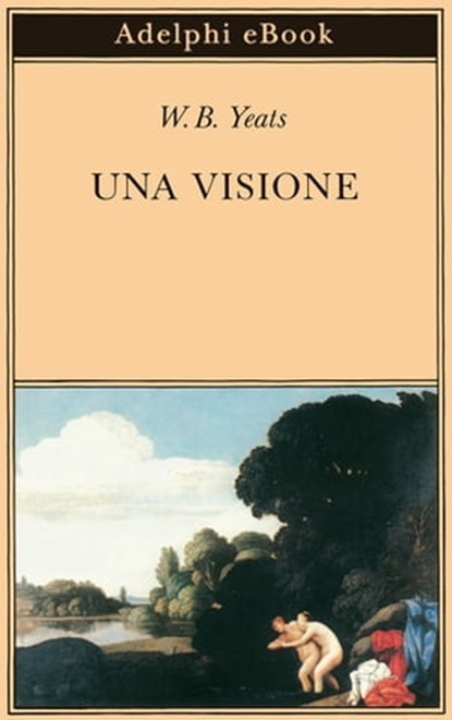 Una visione, W.B. Yeats - Ebook - 9788845982323