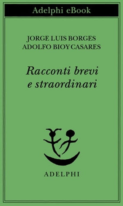Racconti brevi e straordinari, Jorge Luis Borges ; Adolfo Bioy Casares - Ebook - 9788845982453