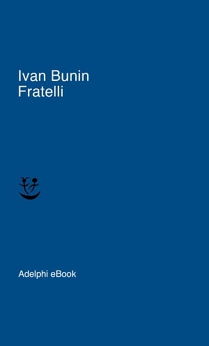 Fratelli, Ivan Bunin - Ebook - 9788845982507