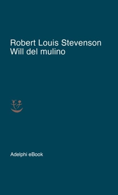 Will del mulino, Robert Louis Stevenson - Ebook - 9788845982897