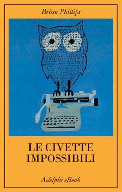Le civette impossibili, Brian Phillips - Ebook - 9788845983047