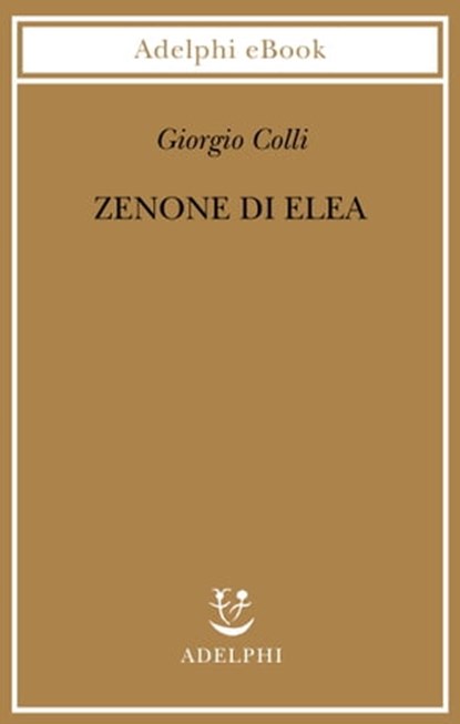 Zenone di Elea, Giorgio Colli - Ebook - 9788845983146