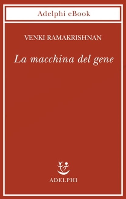 La macchina del gene, Venki Ramakrishnan - Ebook - 9788845983542