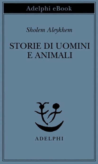 Storie di uomini e animali, Sholem Aleykhem - Ebook - 9788845984105