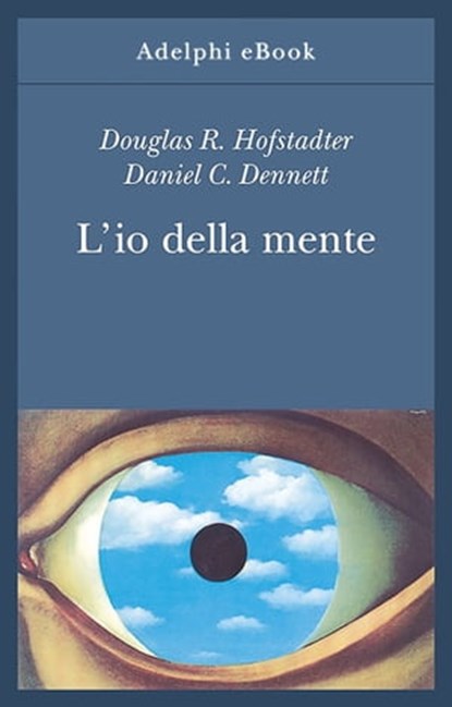 L’io della mente, Douglas R. Hofstadter ; Daniel C. Dennett - Ebook - 9788845984365