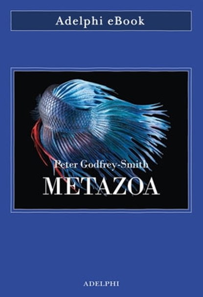 Metazoa, Peter Godfrey-Smith - Ebook - 9788845984655