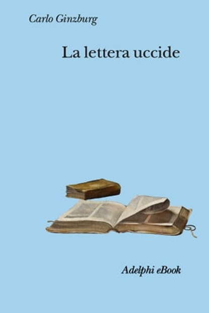 La lettera uccide, Carlo Ginzburg - Ebook - 9788845984679