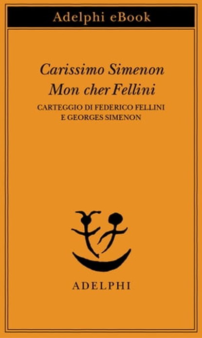 Carissimo Simenon • Mon cher Fellini, Federico Fellini ; Georges Simenon - Ebook - 9788845984808