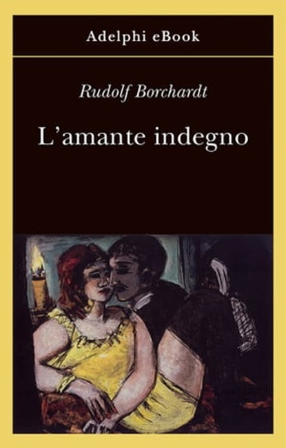 L’amante indegno, Rudolf Borchardt - Ebook - 9788845984914