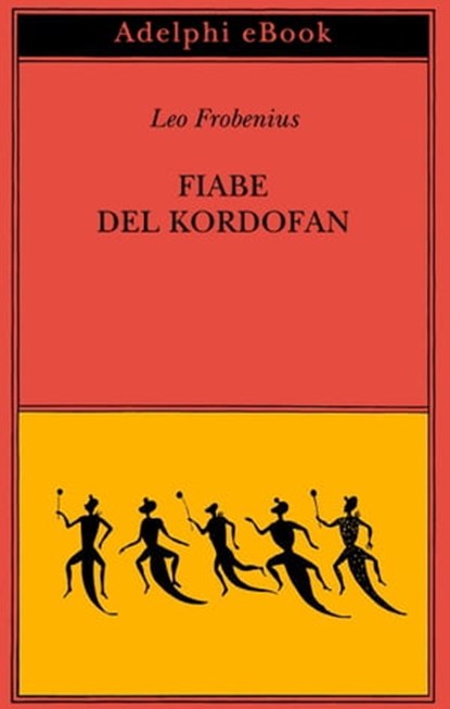 Fiabe del Kordofan, Leo Frobenius - Ebook - 9788845984990
