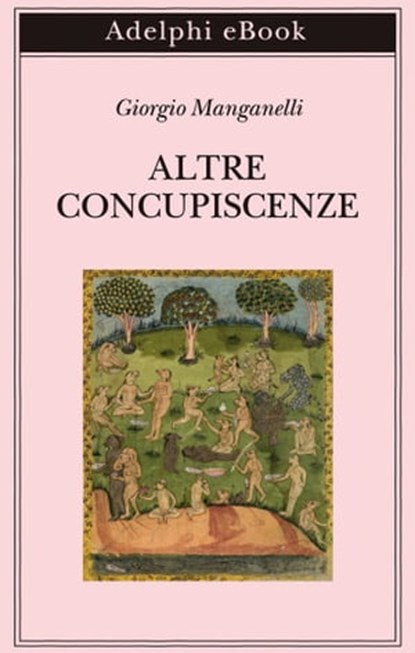 Altre concupiscenze, Giorgio Manganelli - Ebook - 9788845985195
