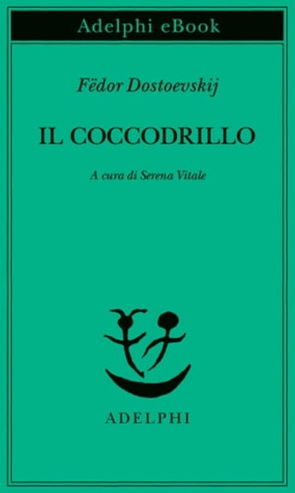 Il coccodrillo, Fëdor Dostoevskij - Ebook - 9788845985898