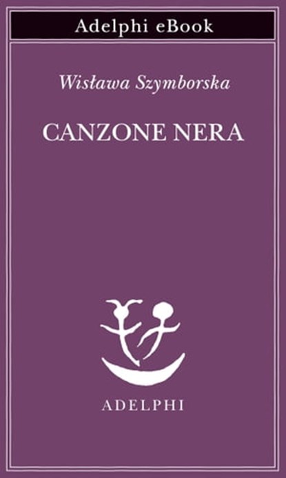 Canzone nera, Wisława Szymborska - Ebook - 9788845985935