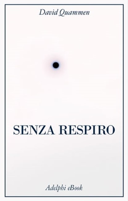 Senza respiro, David Quammen - Ebook - 9788845986000
