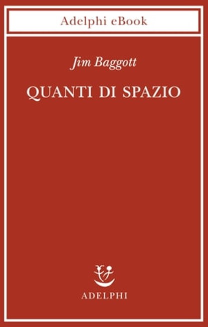 Quanti di spazio, Jim Baggott - Ebook - 9788845986017